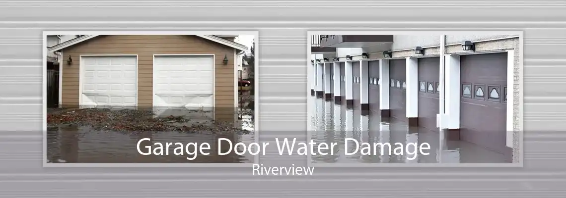 Garage Door Water Damage Riverview