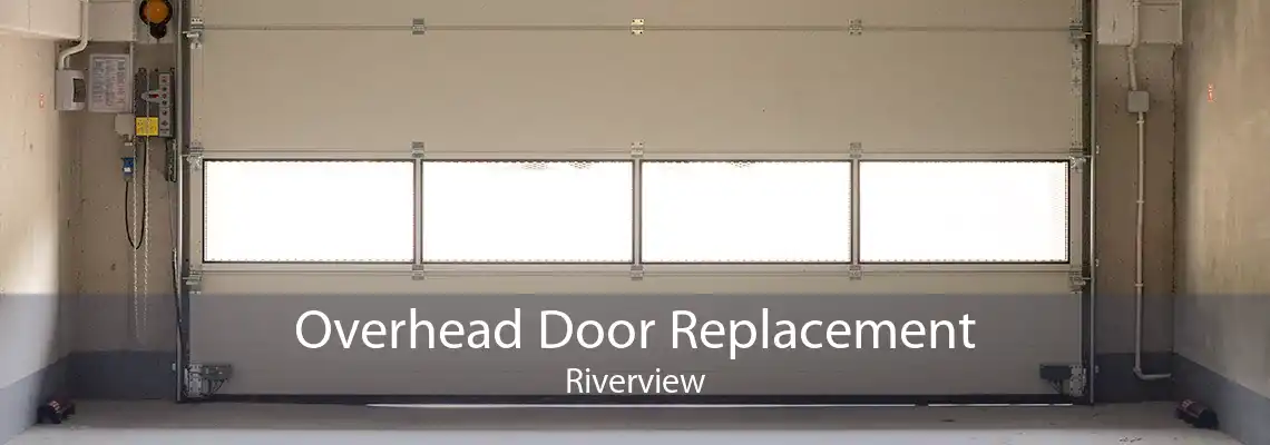 Overhead Door Replacement Riverview