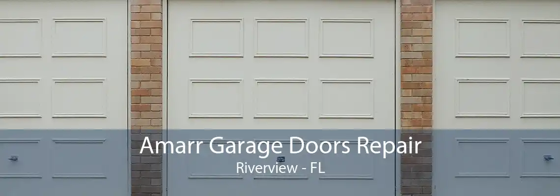 Amarr Garage Doors Repair Riverview - FL