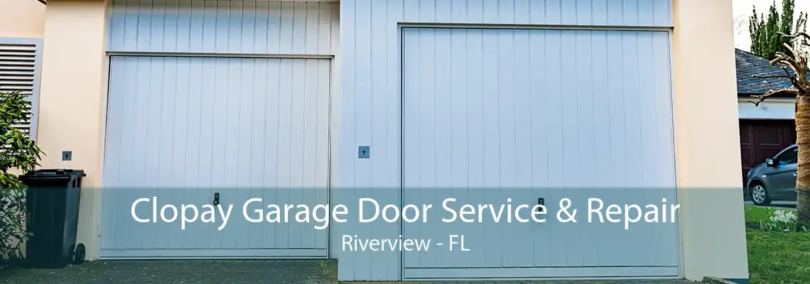 Clopay Garage Door Service & Repair Riverview - FL