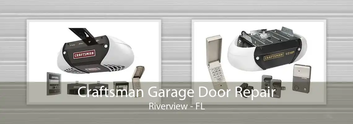 Craftsman Garage Door Repair Riverview - FL