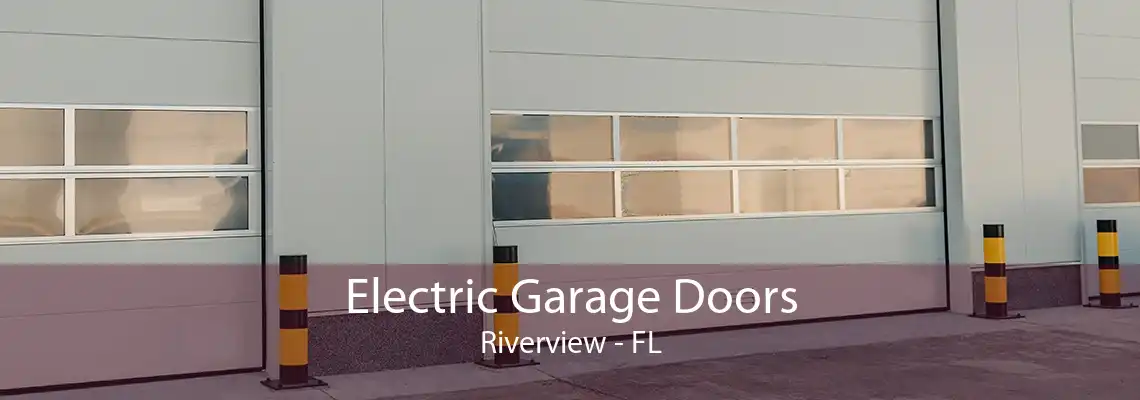 Electric Garage Doors Riverview - FL