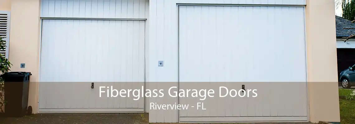 Fiberglass Garage Doors Riverview - FL