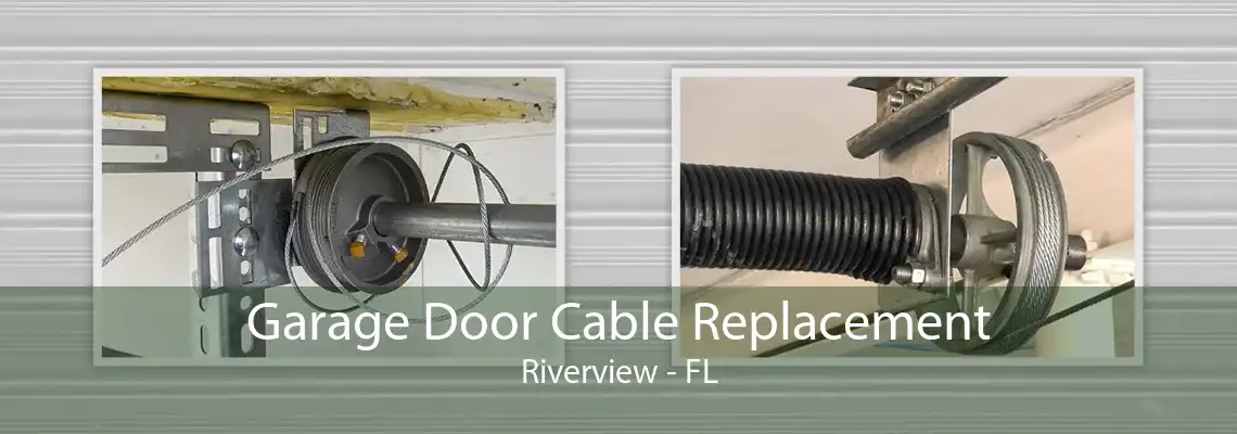 Garage Door Cable Replacement Riverview - FL