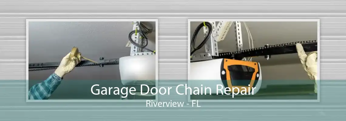 Garage Door Chain Repair Riverview - FL