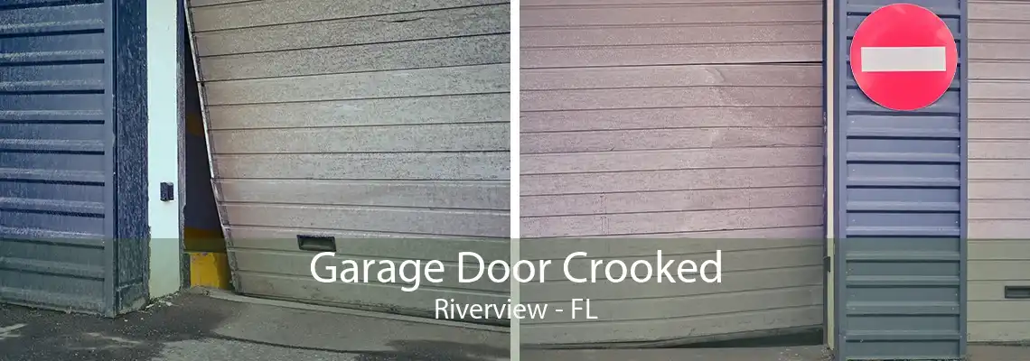 Garage Door Crooked Riverview - FL