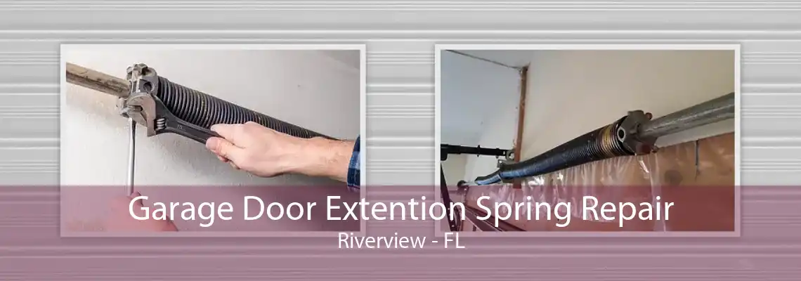 Garage Door Extention Spring Repair Riverview - FL