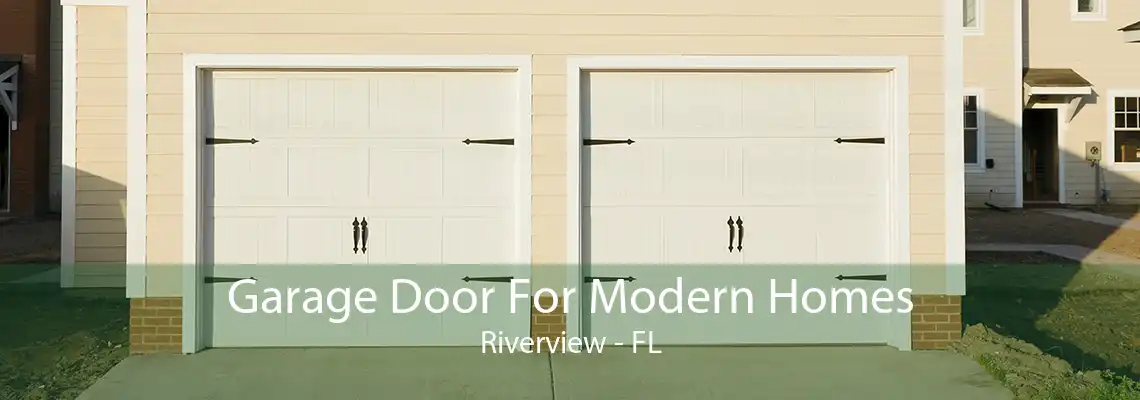 Garage Door For Modern Homes Riverview - FL