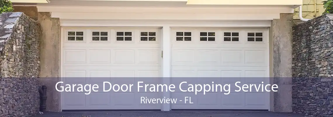 Garage Door Frame Capping Service Riverview - FL