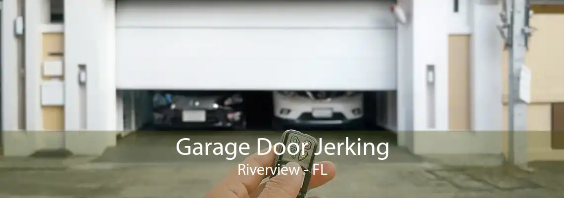 Garage Door Jerking Riverview - FL