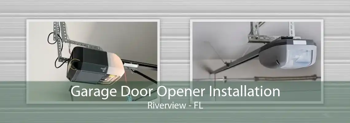 Garage Door Opener Installation Riverview - FL