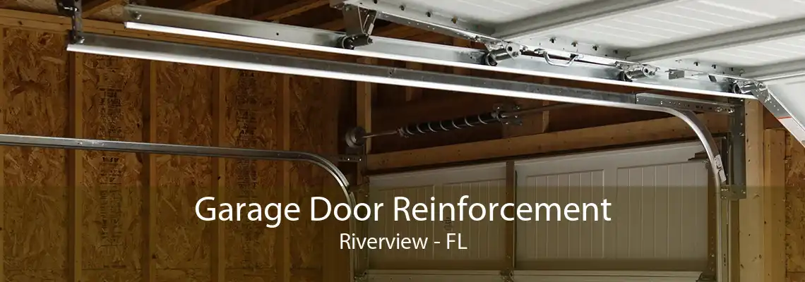 Garage Door Reinforcement Riverview - FL