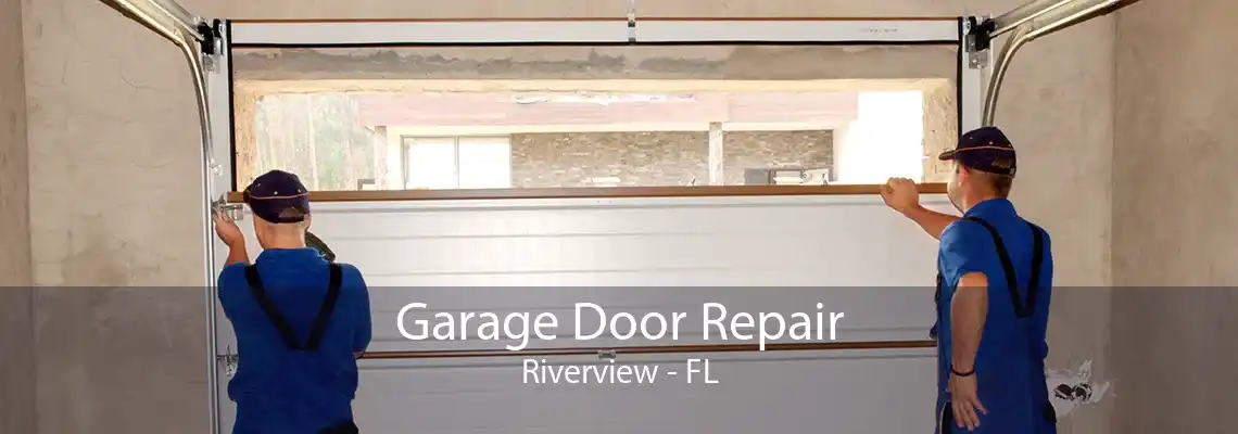 Garage Door Repair Riverview - FL