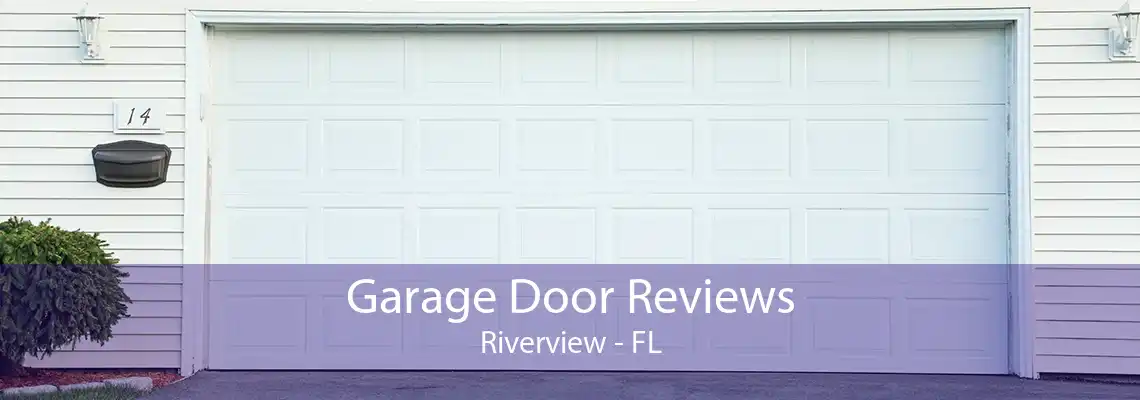 Garage Door Reviews Riverview - FL