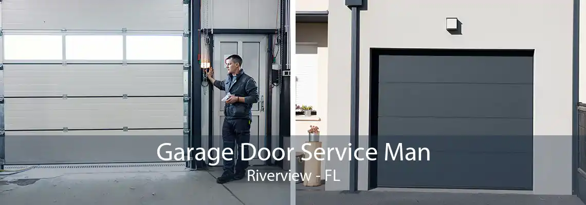 Garage Door Service Man Riverview - FL