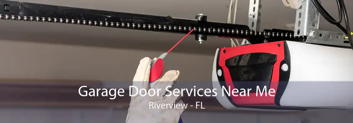 Garage Door Services Near Me Riverview - FL