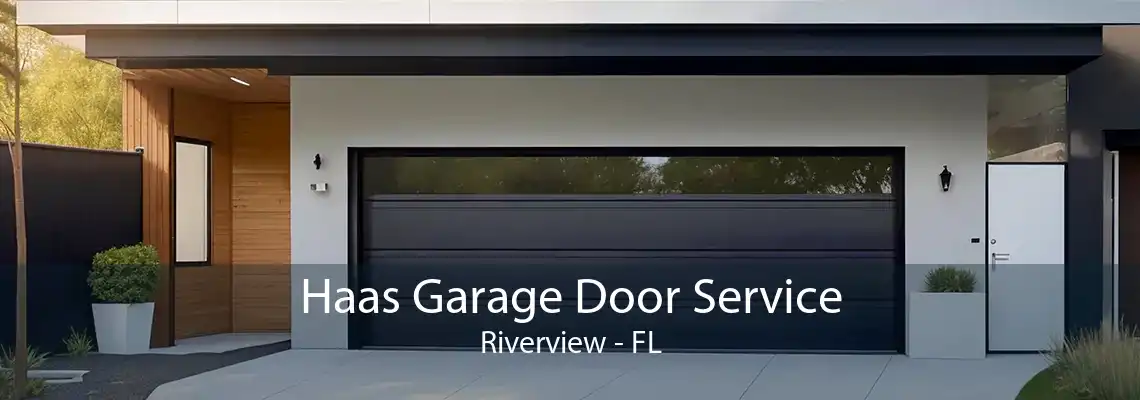 Haas Garage Door Service Riverview - FL