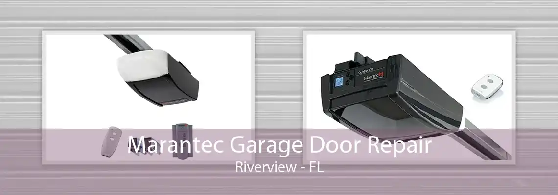 Marantec Garage Door Repair Riverview - FL