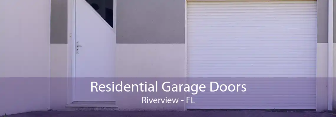 Residential Garage Doors Riverview - FL