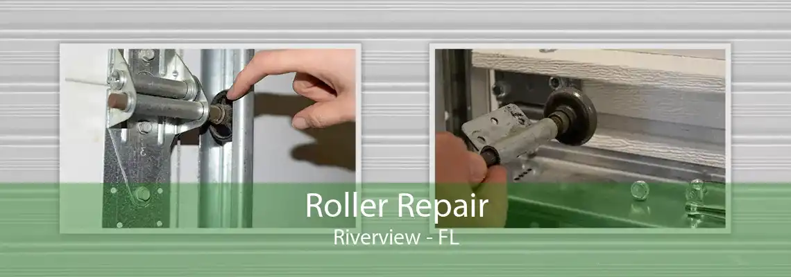 Roller Repair Riverview - FL