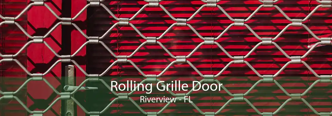 Rolling Grille Door Riverview - FL