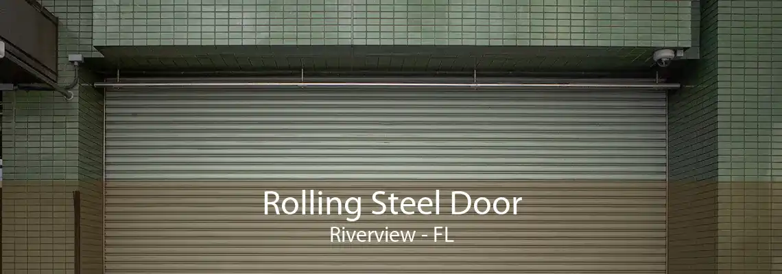 Rolling Steel Door Riverview - FL